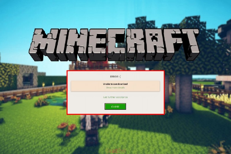 Minecraftの「ダウンロードを保存できません」エラーを修正する6つの方法