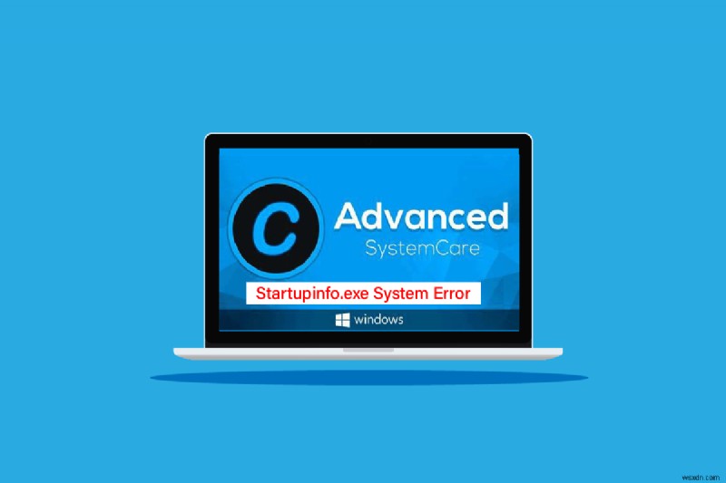 Windows 10でStartupinfo.exeシステムエラーを解決する9つの対処法