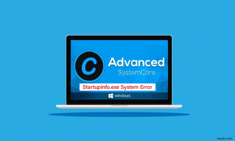 Windows 10でStartupinfo.exeシステムエラーを解決する9つの対処法