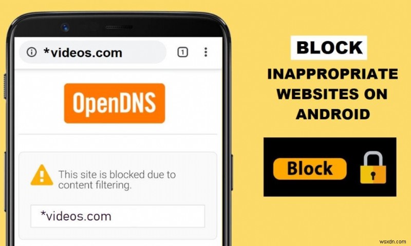 Androidで不適切なWebサイトをブロックする5つの方法