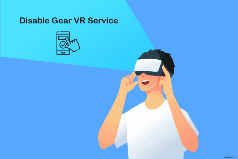 AndroidでGear VRサービスを無効にする7つの方法｜バッテリー消費の悩みを解決