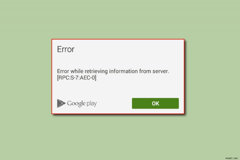Google Playストアの「サーバーから情報を取得できません(RPC)」エラーの解決方法