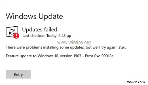 【解決済み】Windows 10 バージョン1903への更新エラー0xc190012eを修正する方法