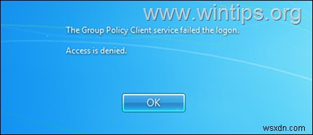 【解決済み】Windows 7で「グループ ポリシー クライアント サービスによるログオンに失敗しました」エラーを修正する5つの方法