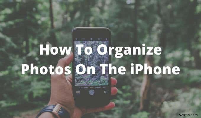 iPhoneの写真を整理する方法|アルバム・人物・場所・お気に入りの活用術