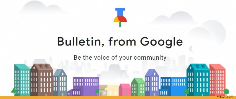 Google新アプリ「Bulletin」で、ローカルニュースが見過ごされる時代は終わる
