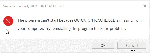 QuickFontCache.dllが見つからない・欠落エラーの修正方法|安易なダウンロードは危険