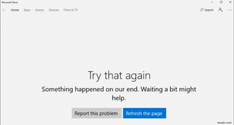 Microsoft Storeの「問題が発生しました」エラー(0x80070005)を修正する方法