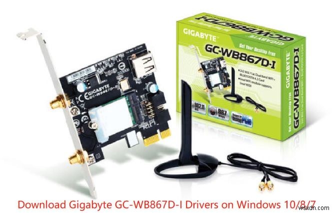 【Windows 10/8/7対応】Gigabyte GC-WB867D-I ドライバーのダウンロードと更新方法3選
