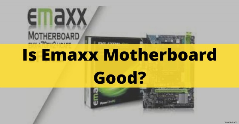 Emaxxマザーボード徹底解説:専門家レビューとゲーミング性能を検証