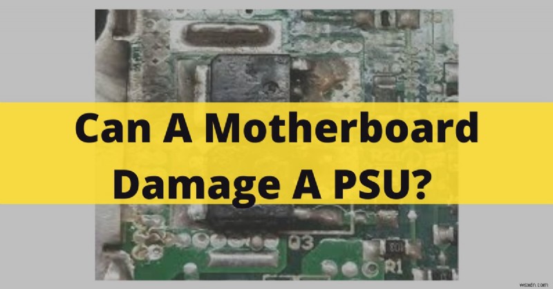 マザーボードは電源ユニット(PSU)を損傷させる?専門家の見解と知っておくべき重要ポイント