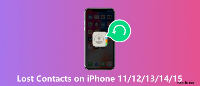 iPhone 11〜15で消えた連絡先を復元する方法|原因別の対処法を徹底解説