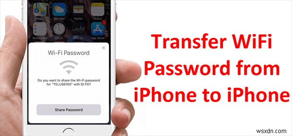 iPhone間でWi-Fiパスワードを転送・共有する方法|初心者向けステップバイステップガイド