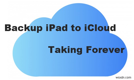 iPadのiCloudバックアップが遅い・終わらない?待ち時間を短縮する6つの実践的な解決策