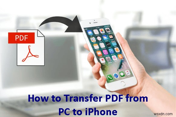 Windows PCからiPhoneへPDFを転送する4つの簡単な方法