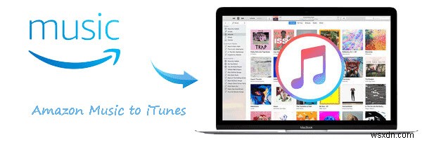 Amazon Musicの楽曲をiTunesに転送する2つの確実な方法