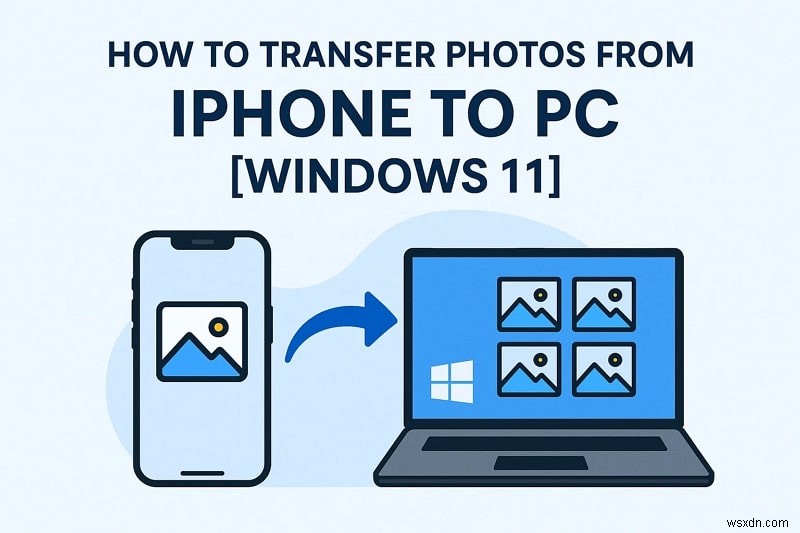 iPhoneの写真をWindows 11 PCに簡単に転送する方法|ステップバイステップ完全ガイド