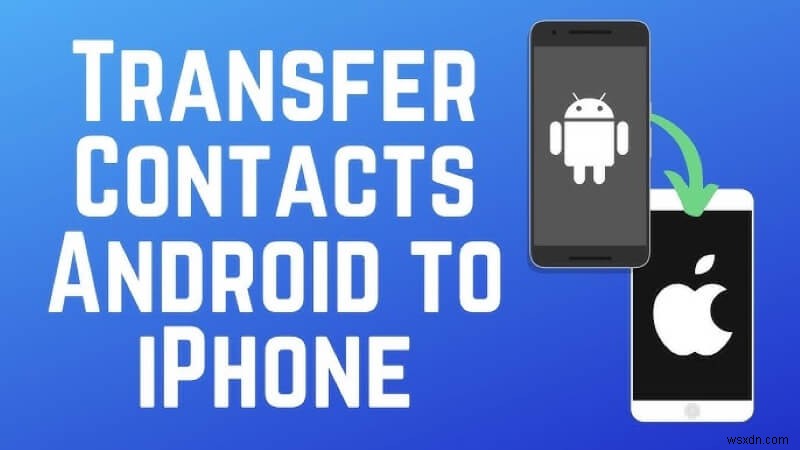 AndroidからiPhone 17へ連絡先を移行する完全ガイド|安全・スピーディーな4つの方法