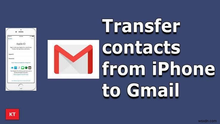 iPhoneの連絡先をGmailに簡単に転送する4つの実証済み方法