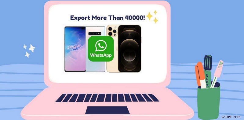 WhatsAppのメッセージ4万件以上をエクスポートする方法【完全ステップガイド】