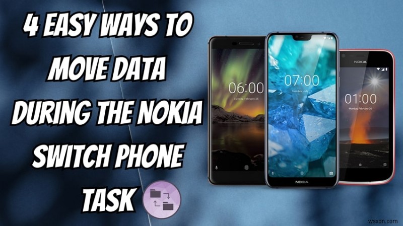Nokiaスマホに乗り換えるときのデータ移行をスムーズに行う完全ガイド