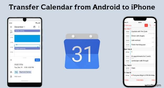 AndroidのカレンダーをiPhoneに移行する3つの確実な方法を徹底解説