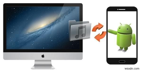 MacからAndroidへ音楽を転送する5つの実証済み方法を徹底解説