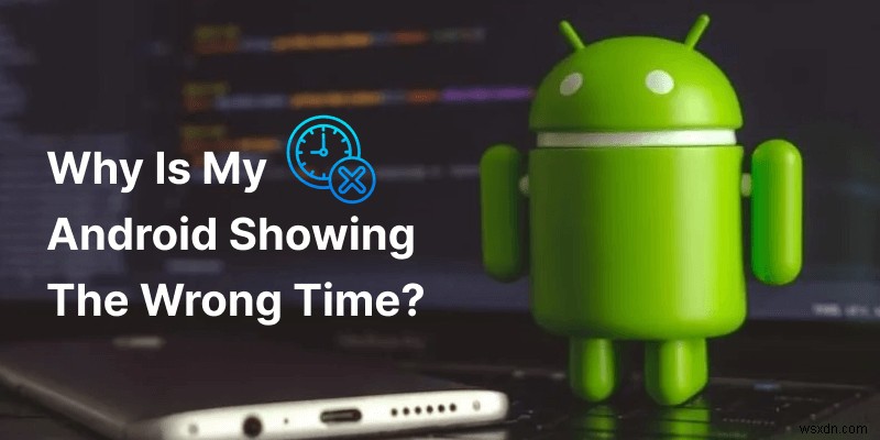 Samsung Galaxy S22などAndroidスマートフォンの日時ズレ問題を解決する方法【機種別ステップ解説】