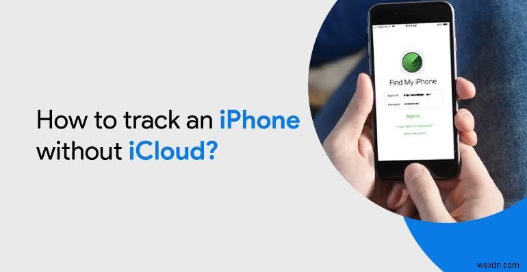 iCloudなしで紛失したiPhoneを探す方法｜信頼できる追跡テクニックとヒント