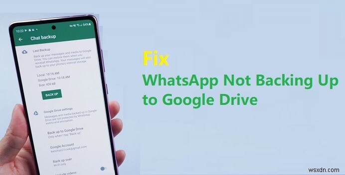 GoogleドライブにWhatsAppがバックアップできない？失敗を修正する6つの解決策【ステップバイステップ】