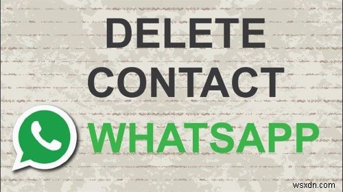 Android・iPhoneでWhatsAppの連絡先をかんたんに削除する3つの方法