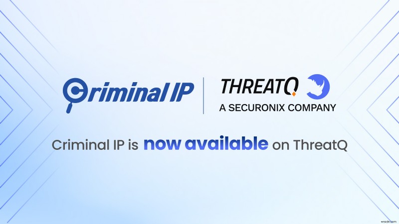 Criminal IPとSecuronix ThreatQが提携、脅威インテリジェンス運用を強化