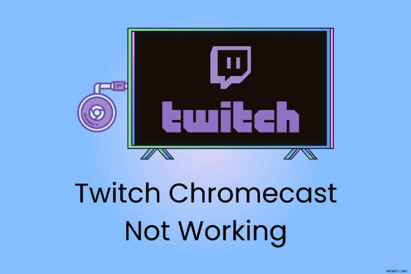 TwitchがChromecastでキャストできない?原因と解決策をステップバイステップで徹底解説