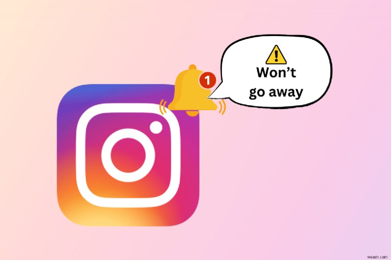 Instagramの消えない通知を完全に削除する方法|実証済みの解決策10選