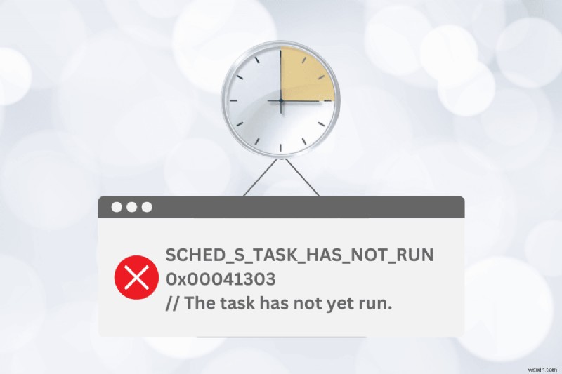 Windowsタスクスケジューラのエラー0x41303を解決する9つの実証済み対処法
