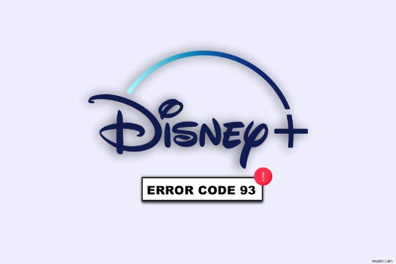 Disney+エラーコード93の直し方|快適なストリーミングを実現する10の簡単な解決策