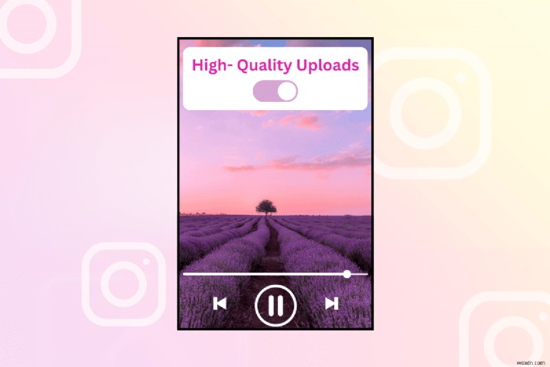Instagramで高品質動画をアップロードする方法|画質劣化を防ぐ4つの対策を徹底解説