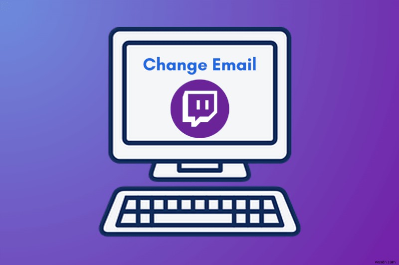 Twitchのメールアドレスを変更する方法|PC・スマホ別の手順とパスワード再設定ガイド