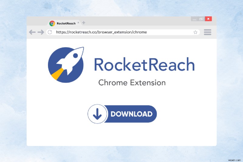 RocketReach Chrome拡張機能のダウンロード方法:ビジネスアウトリーチを簡単に強化する