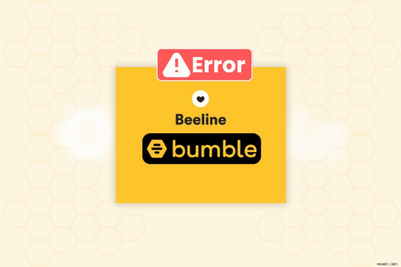 BumbleのBeeline（ビーライン）が消えた・表示されないときの対処法6選