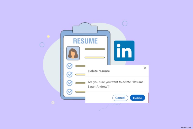 LinkedInの履歴書を簡単に削除する方法【ステップバイステップ完全ガイド】