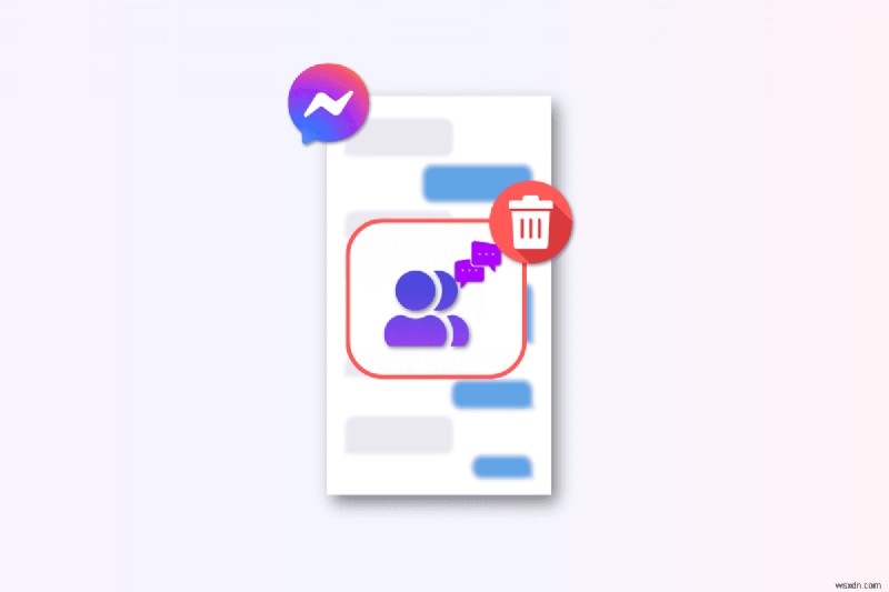 Messengerのグループチャットを簡単に削除する方法|ステップバイステップ完全ガイド