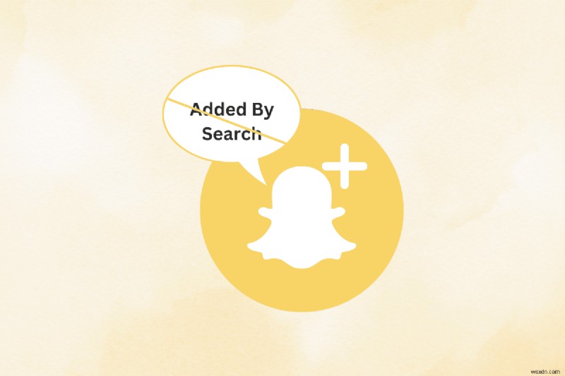 Snapchatで「検索による追加」と表示されずに友達を追加する6つの方法