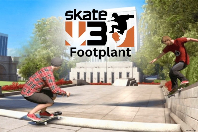 Xbox版「Skate 3」でフットプラントをマスターする方法|ステップバイステップ完全ガイド
