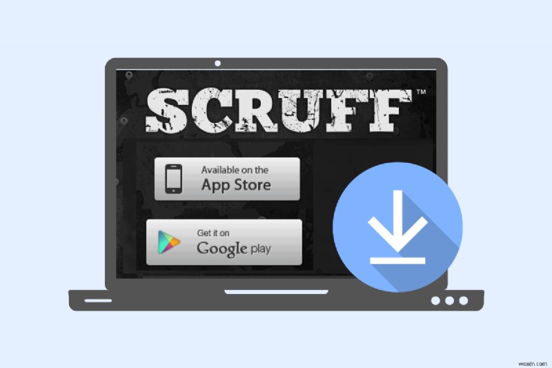 PCでSCRUFFをダウンロードする方法｜初心者向けステップバイステップガイド