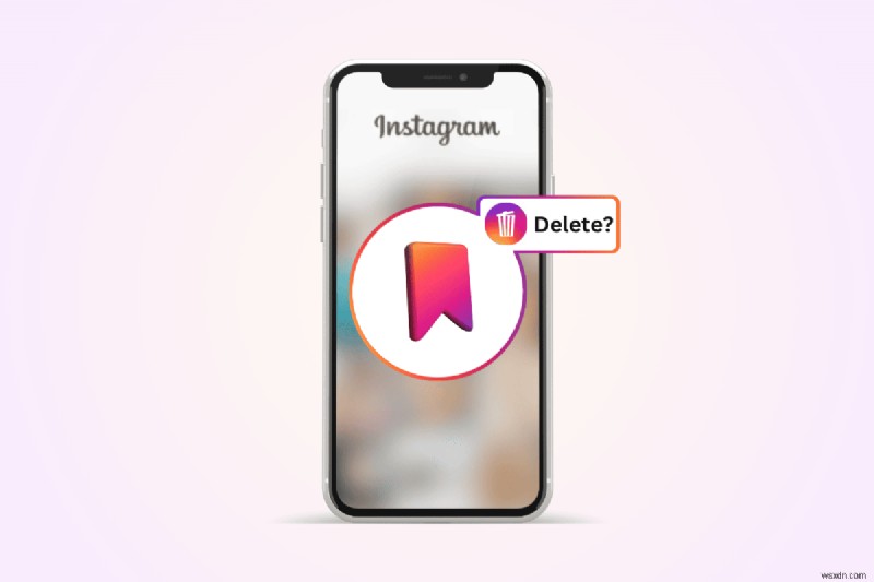 Instagramで保存した投稿をすべて一括削除する方法【iOS・Android対応】