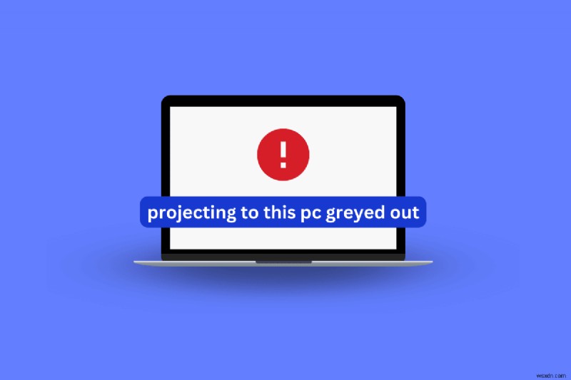 Windowsで「このPCへのプロジェクション」がグレーアウトする原因と解決方法
