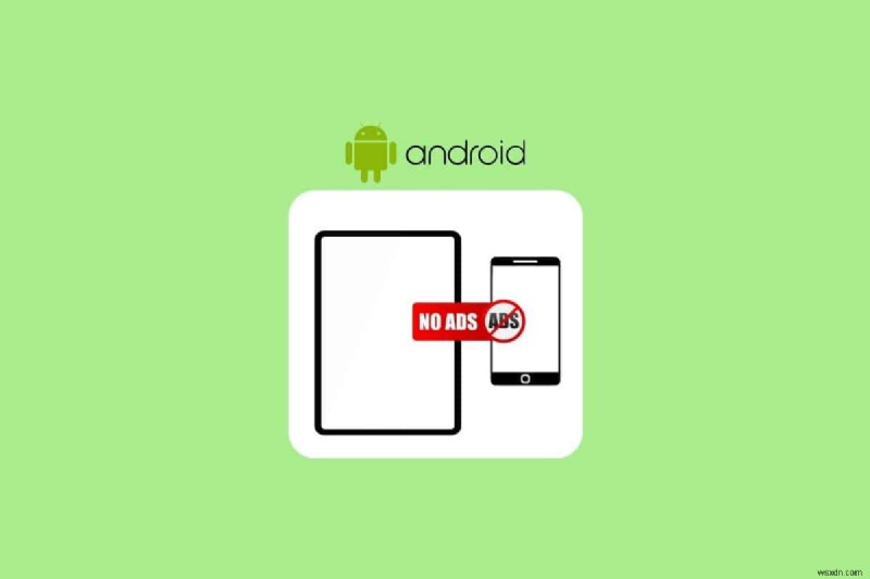 Androidスマホ・タブレットの広告を完全にブロックする方法【徹底解説】