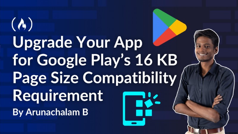Google Playの16KBページサイズ要件とは?重要な理由とアプリの対応方法を徹底解説