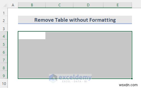 Excelのテーブルをすばやく削除する6つの簡単な方法